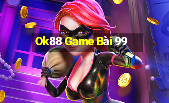 Ok88 Game Bài 99