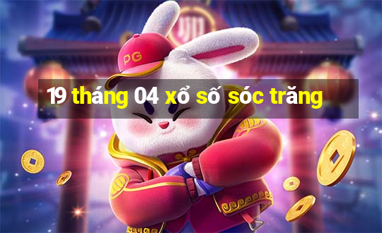 19 tháng 04 xổ số sóc trăng