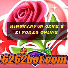 Kingmanfun Game Bài Poker Online