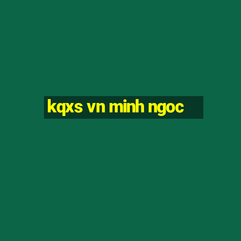 kqxs vn minh ngoc