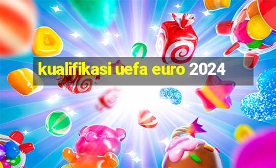 kualifikasi uefa euro 2024