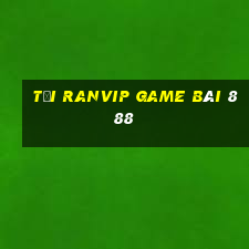 Tải Ranvip Game Bài 888