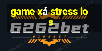 game xả stress ios