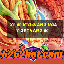 xổ số hậu giang ngày 30 tháng 04