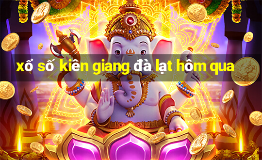 xổ số kiên giang đà lạt hôm qua