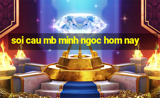 soi cau mb minh ngoc hom nay