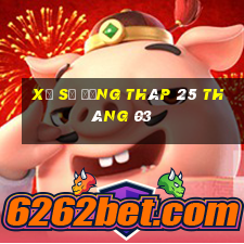 xổ số đồng tháp 25 tháng 03