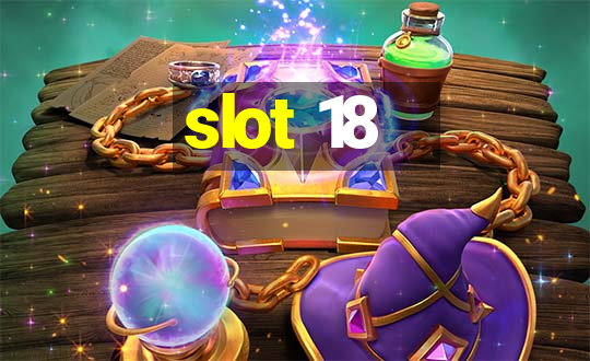 slot 18