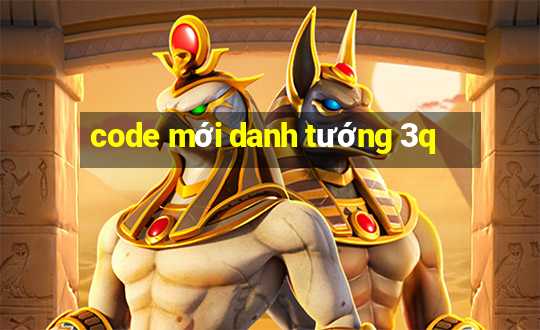 code mới danh tướng 3q