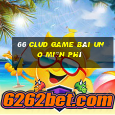 66 Clud Game Bài Uno Miễn Phí