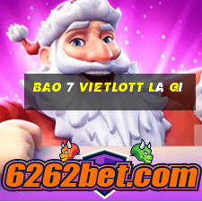 bao 7 vietlott là gì