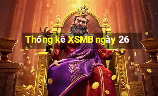 Thống kê XSMB ngày 26