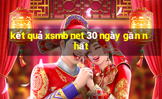 kết quả xsmb net 30 ngày gần nhất