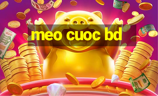 meo cuoc bd