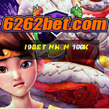 i9bet nhận 100k