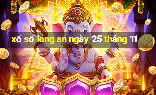 xổ số long an ngày 25 tháng 11