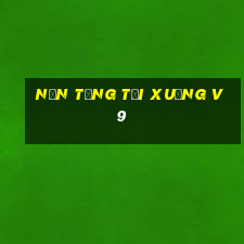 Nền tảng tải xuống v9