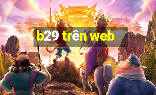 b29 trên web