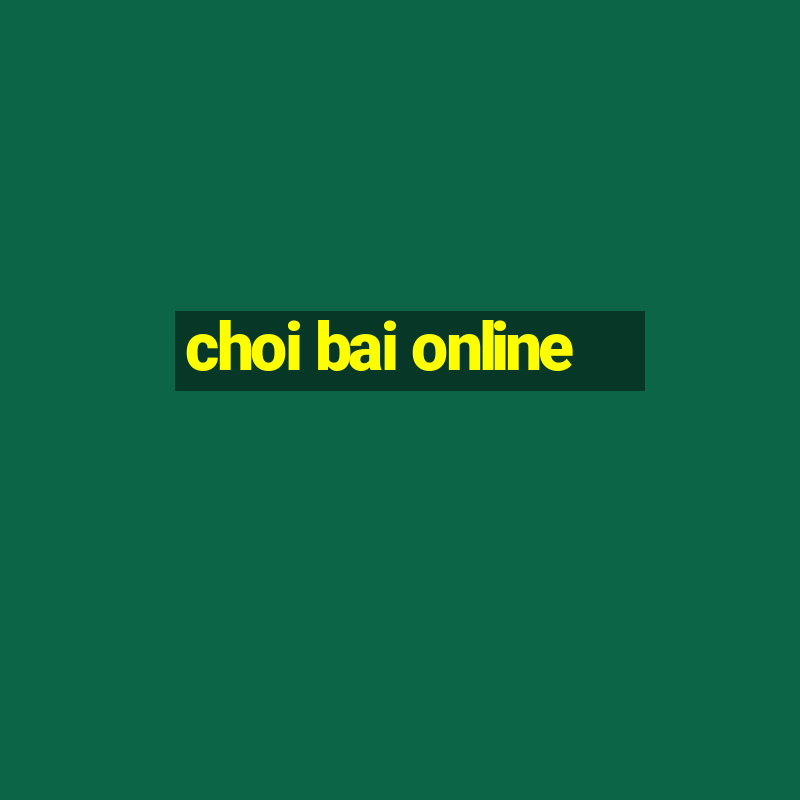 choi bai online