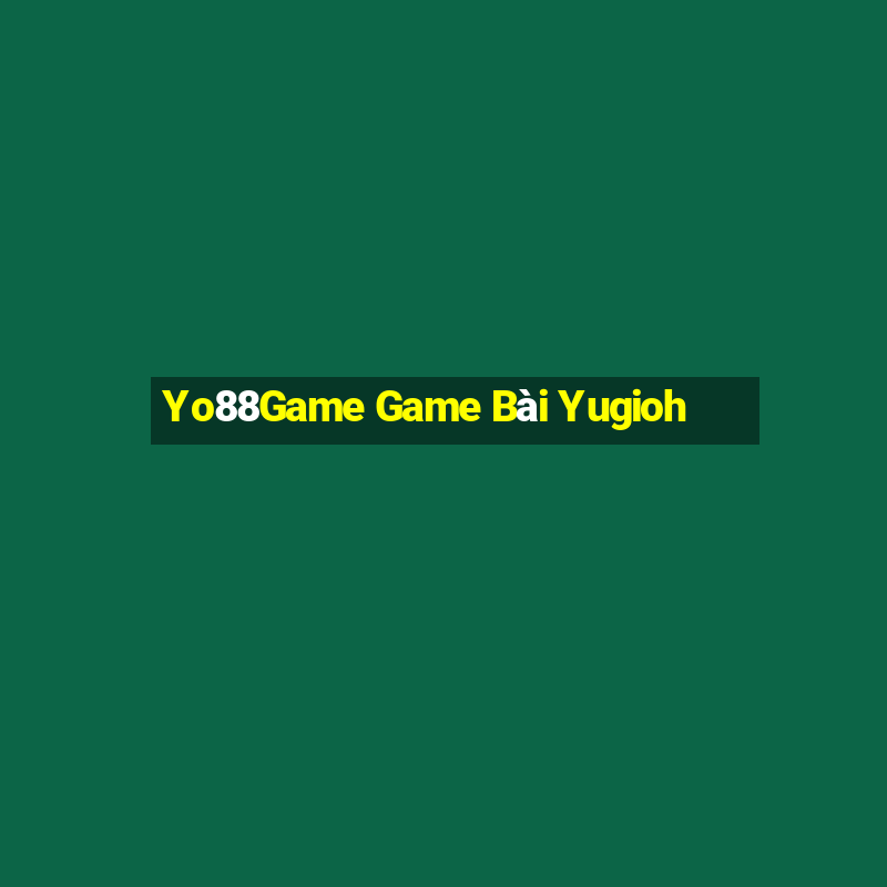 Yo88Game Game Bài Yugioh