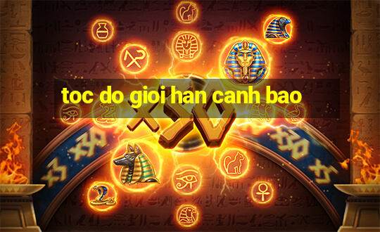 toc do gioi han canh bao