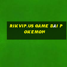 Rikvip.Us Game Bài Pokemon