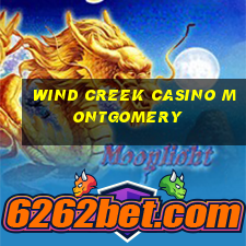 wind creek casino montgomery