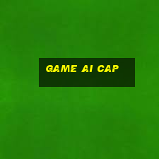 game ai cap