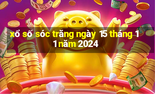 xổ số sóc trăng ngày 15 tháng 11 năm 2024