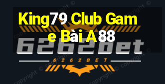 King79 Club Game Bài A88