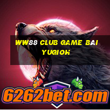 Ww88 Club Game Bài Yugioh