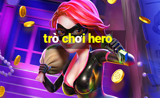 trò chơi hero