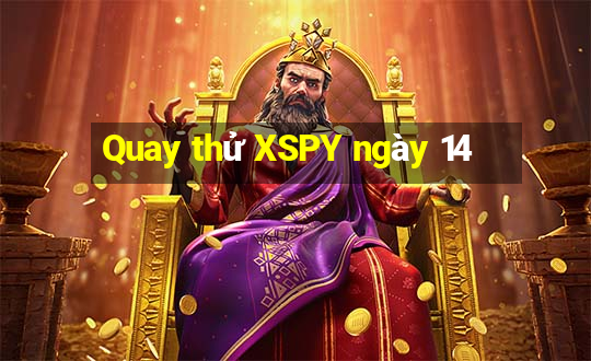 Quay thử XSPY ngày 14