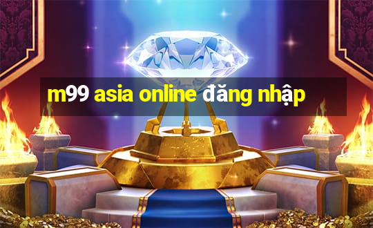 m99 asia online đăng nhập