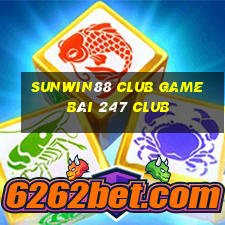 Sunwin88 Club Game Bài 247 Club