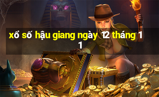 xổ số hậu giang ngày 12 tháng 11