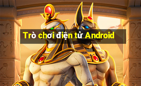 Trò chơi điện tử Android