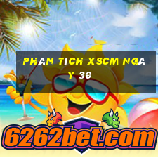 Phân tích XSCM ngày 30