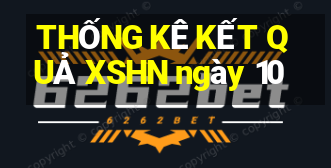 THỐNG KÊ KẾT QUẢ XSHN ngày 10