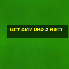 luật chơi uno 2 người