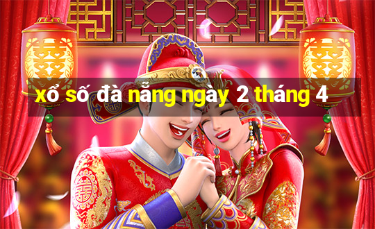 xổ số đà nẵng ngày 2 tháng 4