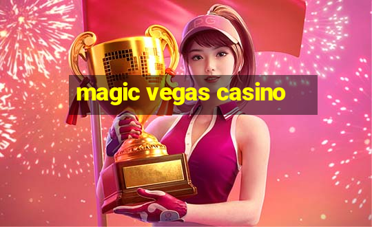 magic vegas casino