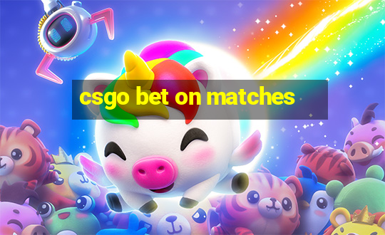 csgo bet on matches