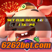 Sky Club Game Bài Đổi Thưởng