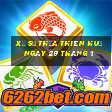 xổ số thừa thiên huế ngày 29 tháng 1