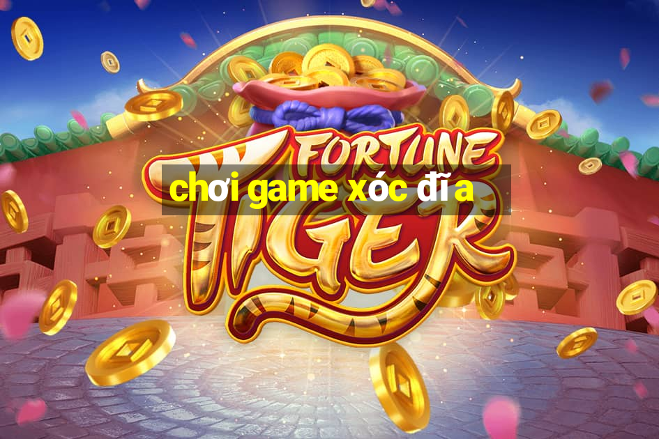 chơi game xóc đĩa