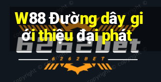 W88 Đường dây giới thiệu đại phát