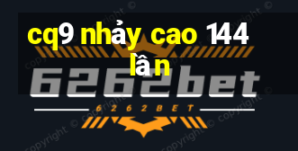 cq9 nhảy cao 144 lần