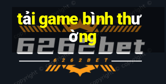 tải game bình thường