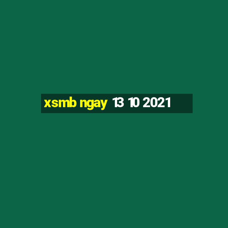 xsmb ngay 13 10 2021